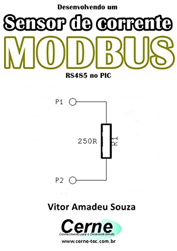 Livro PDF Desenvolvendo um Sensor de corrente MODBUS RS485 no PIC