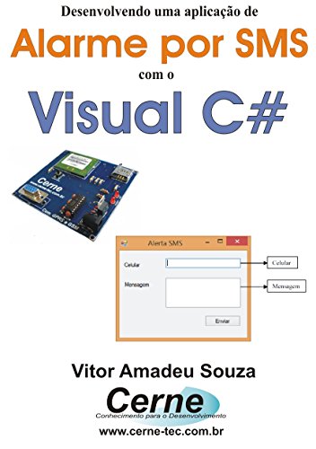 Livro PDF Desenvolvendo uma aplicação de Alarme por SMS com o Visual C#