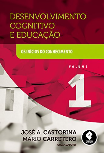 Livro PDF: Desenvolvimento Cognitivo e Educação – Volume 1: Os Inícios do Conhecimento