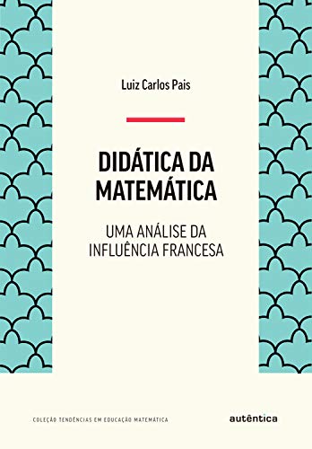 Livro PDF Didática da matemática: Uma análise da influência francesa
