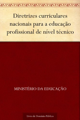 Livro PDF Diretrizes curriculares nacionais para a educação profissional de nível técnico