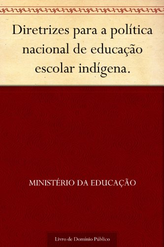 Livro PDF: Diretrizes para a política nacional de educação escolar indígena.