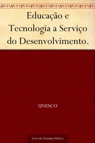 Capa do livro: Educação e Tecnologia a Serviço do Desenvolvimento. - Ler Online pdf