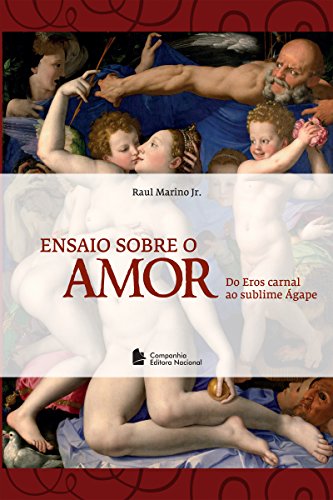 Livro PDF Ensaio sobre o amor: Do eros carnal ao sublime Ágape