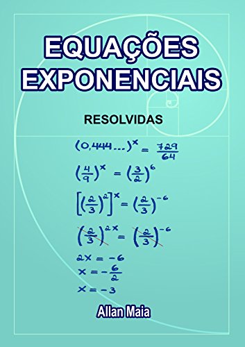 Livro PDF: Equações Exponenciais: Resolvidos (Matemática Livro 2)