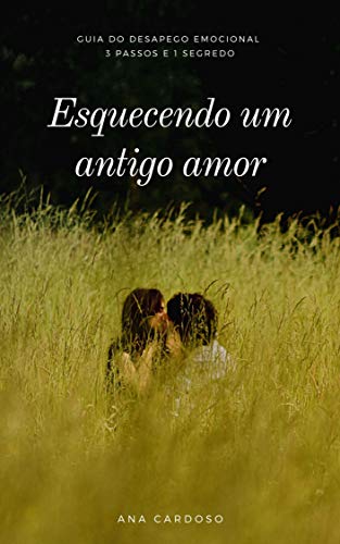 Capa do livro: Esquecendo um antigo amor: Guia do desapego emocional - Ler Online pdf