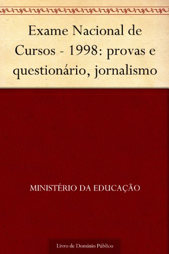 Livro PDF Exame Nacional de Cursos – 1998: provas e questionário jornalismo