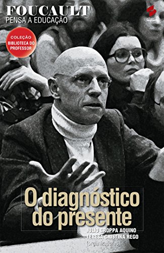 Livro PDF Foucault pensa a educação (Coleção biblioteca do professor)