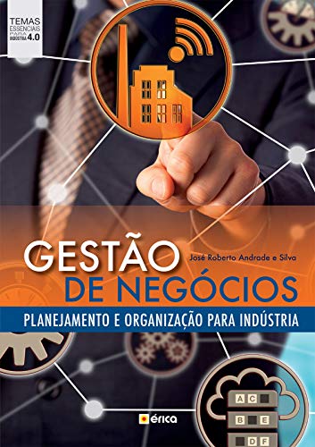 Livro PDF: GESTÃO DE NEGÓCIOS – PLANEJAMENTO E ORGANIZAÇÃO PARA INDÚSTRIA