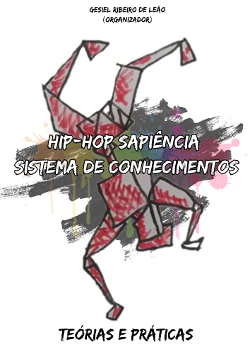 Livro PDF: Hip-Hop Sapiência Sistema de Conhecimentos: Teórias e práticas