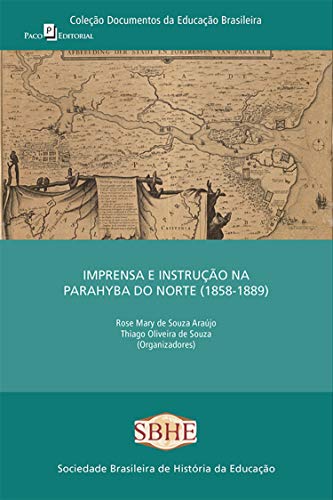 Livro PDF: Imprensa e instrução na Parahyba do norte (1858-1889)