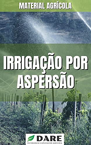 Livro PDF Irrigação por Aspersão: Aprenda as técnicas que aumentam a produtividade agrícola