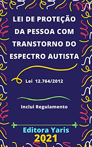 Livro PDF Lei de Proteção da Pessoa com Transtorno do Espectro Autista – Lei 12.764/2012: Atualizada – 2021