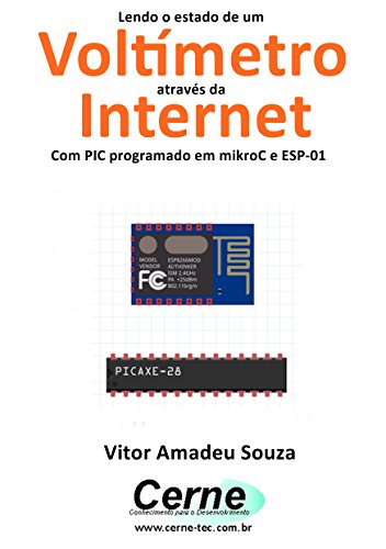 Livro PDF Lendo o estado de um Voltímetro através da Internet Com PIC programado em mikroC e ESP-01