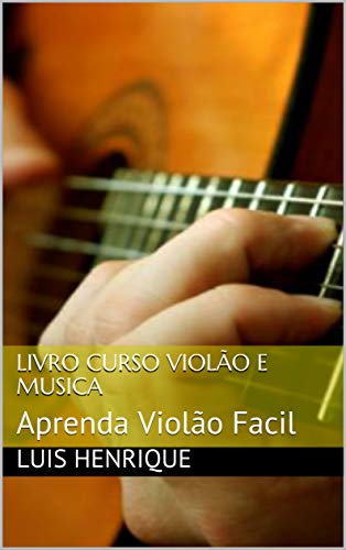 Livro PDF: Livro Curso Violão e Musica: Aprenda Violão Facil