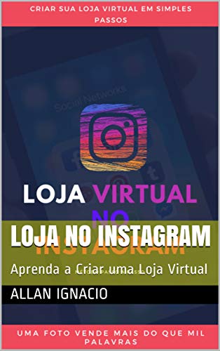 Livro PDF: Loja no Instagram: Aprenda a Criar uma Loja Virtual (Volume Livro 1)