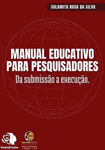 Livro PDF: MANUAL EDUCATIVO PARA PESQUISADORES: Da submissão a execução