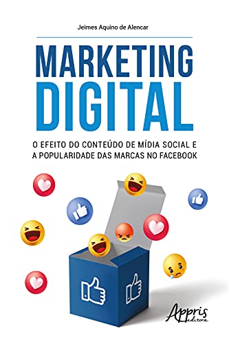Livro PDF: Marketing Digital: o Efeito do Conteúdo de Mídia Social e a Popularidade das Marcas no Facebook