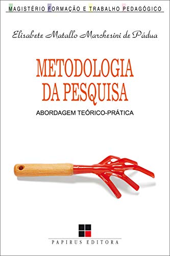 Capa do livro: Metodologia da pesquisa: Abordagem teórico-prática (Magistério: Formação e trabalho pedagógico) - Ler Online pdf