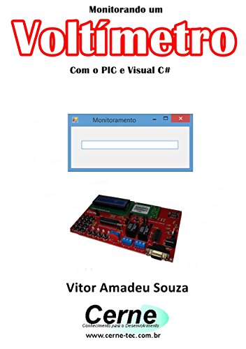 Livro PDF Monitorando um Voltímetro Com o PIC e Visual C#