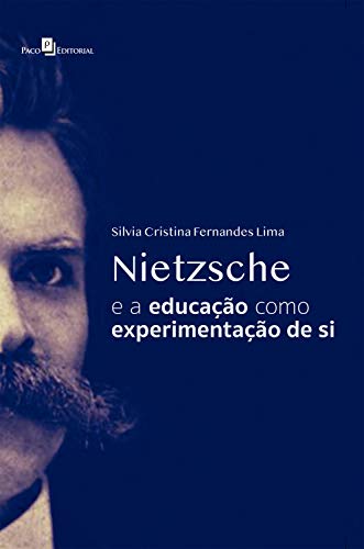 Livro PDF: Nietzsche e a Educação Como Experimentação de Si