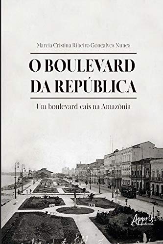 Livro PDF: O Boulevard da República: Um Boulevard-Cais na Amazônia