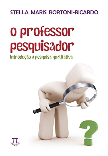 Livro PDF: O professor pesquisador: introdução à pesquisa qualitativa (Estratégias de ensino Livro 8)