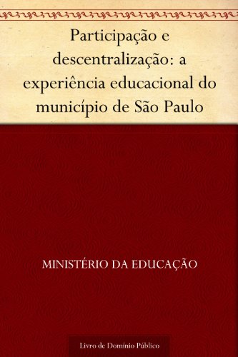 Livro PDF Participação e descentralização: a experiência educacional do município de São Paulo