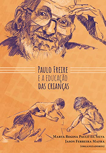 Livro PDF: PAULO FREIRE E A EDUCAÇÃO DAS CRIANÇAS