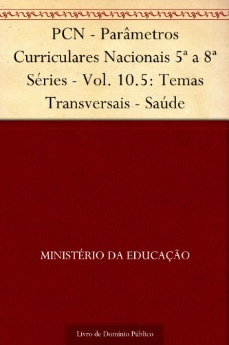 Livro PDF PCN – Parâmetros Curriculares Nacionais 5ª a 8ª Séries – Vol. 10.8: Temas Transversais – Bibliografia
