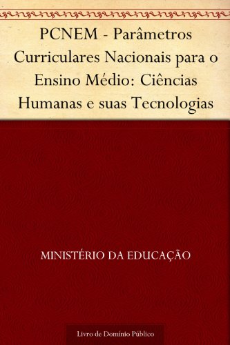 Livro PDF PCNEM – Parâmetros Curriculares Nacionais para o Ensino Médio: Ciências Humanas e suas Tecnologias