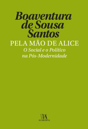 Livro PDF Pela Mão de Alice – O Social e o Político na Pós-Modernidade