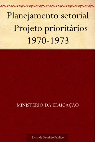 Livro PDF Planejamento setorial – Projeto prioritários 1970-1973