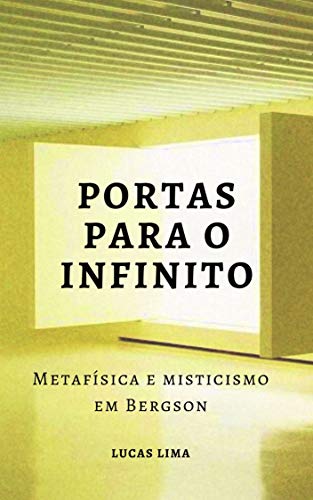 Livro PDF Portas para o Infinito: Metafísica e misticismo em Bergson