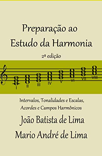 Livro PDF: Preparação ao Estudo da Harmonia: Intervalos, Tonalidades e Escalas, Acordes e Campos Harmônicos