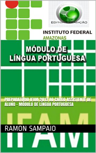 Livro PDF Preparatório IFAM 2013 ao Cargo Assistente de Aluno – Módulo de Língua Portuguesa