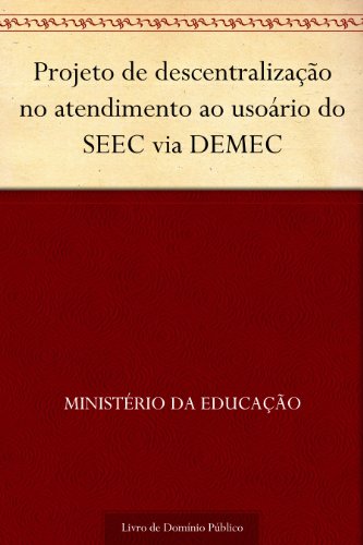 Livro PDF Projeto de descentralização no atendimento ao usoário do SEEC via DEMEC