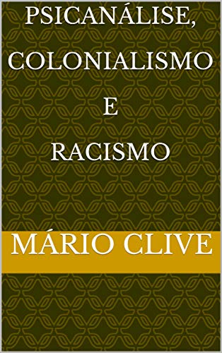 Livro PDF Psicanálise, Colonialismo e Racismo