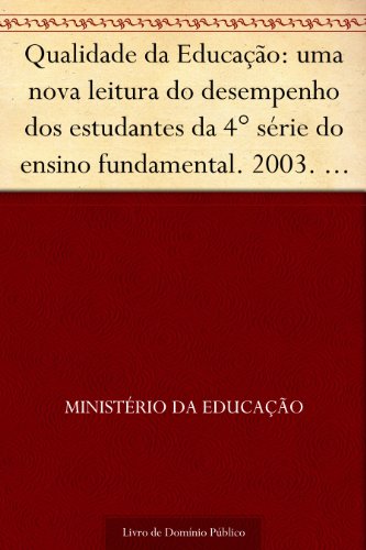 Livro PDF Qualidade da Educação: uma nova leitura do desempenho dos estudantes da 4° série do ensino fundamental. 2003. Inep. 32p.