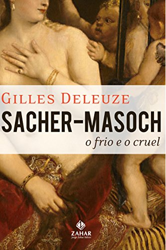 Livro PDF: Sacher-Masoch: o frio e o cruel (Estéticas)