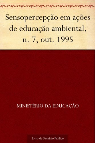 Livro PDF Sensopercepção em ações de educação ambiental n. 7 out. 1995