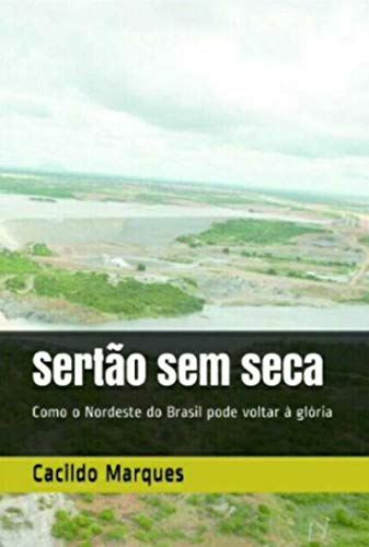 Capa do livro: Sertão sem seca: Como o Nordeste do Brasil pode voltar à glória - Ler Online pdf