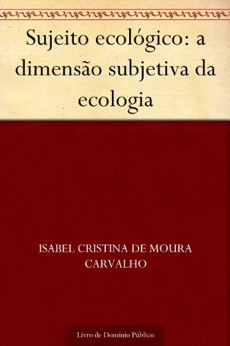 Livro PDF: Sujeito ecológico: a dimensão subjetiva da ecologia