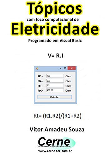 Livro PDF Tópicos com foco computacional de Eletricidade Programado em Visual Basic