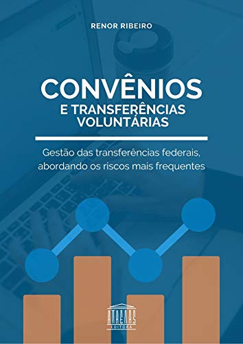Livro PDF Transferências Voluntárias e Convênios: Gestão das transferências federais, abordando os riscos mais frequentes