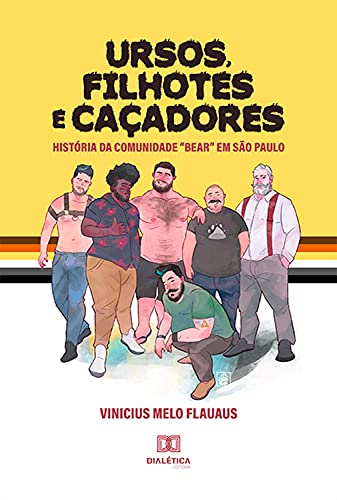 Livro PDF: Ursos, Filhotes e Caçadores: história da comunidade “Bear” em São Paulo