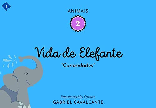Livro PDF Vida de Elefante: Curiosidades (PequenasHQs Comics – Animais Livro 2)