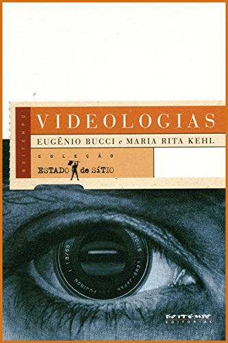 Livro PDF Videologias: Ensaios sobre televisão (Coleção Estado de Sítio)