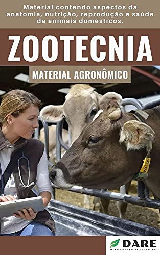 Livro PDF Zootecnia: Aspectos da anatomia, nutrição, reprodução e saúde de animai s domés ticos.