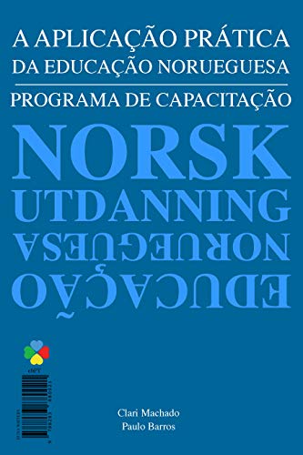 Livro PDF A Aplicação Prática da Educação Norueguesa: Programa de Capacitação